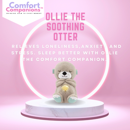 Ollie the Soothing Otter (MODE 1)- ComfortCompanion™